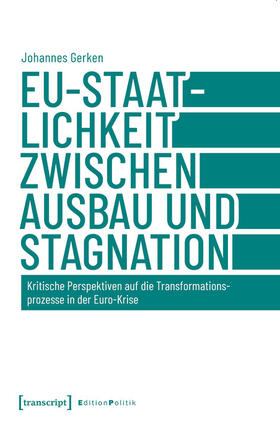 Gerken |  EU-Staatlichkeit zwischen Ausbau und Stagnation | eBook |  Sack Fachmedien