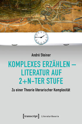 Steiner |  Komplexes Erzählen - Literatur auf 2+n-ter Stufe | eBook | Sack Fachmedien