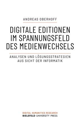 Oberhoff |  Digitale Editionen im Spannungsfeld des Medienwechsels | eBook | Sack Fachmedien