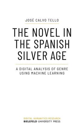 Calvo Tello |  The Novel in the Spanish Silver Age | eBook | Sack Fachmedien