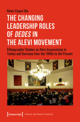 Cosan Eke |  The Changing Leadership Roles of »Dedes« in the Alevi Movement | eBook | Sack Fachmedien