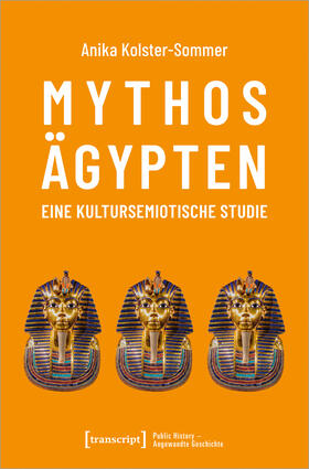 Kolster-Sommer |  Mythos Ägypten - eine kultursemiotische Studie | eBook | Sack Fachmedien