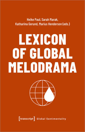 Paul / Marak / Gerund | Lexicon of Global Melodrama | E-Book | sack.de