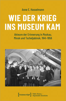 Hasselmann |  Wie der Krieg ins Museum kam | eBook | Sack Fachmedien
