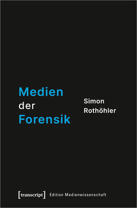 Rothöhler | Medien der Forensik | E-Book | sack.de