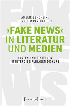 Bendheim / Pavlik | ›Fake News‹ in Literatur und Medien | E-Book | sack.de