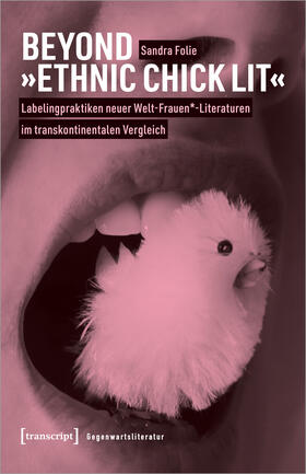 Folie | Beyond »Ethnic Chick Lit« - Labelingpraktiken neuer Welt-Frauen*-Literaturen im transkontinentalen Vergleich | E-Book | sack.de