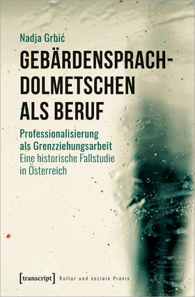 Grbic | Gebärdensprachdolmetschen als Beruf | E-Book | sack.de