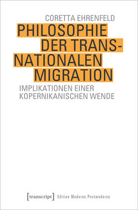 Ehrenfeld |  Philosophie der transnationalen Migration | eBook | Sack Fachmedien