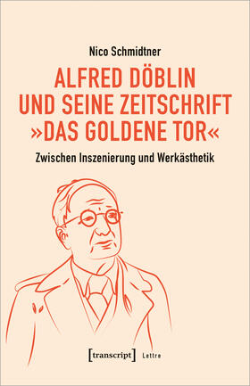 Schmidtner |  Alfred Döblin und seine Zeitschrift »Das Goldene Tor« | eBook | Sack Fachmedien