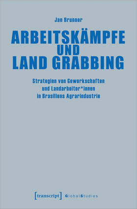 Brunner | Arbeitskämpfe und Land Grabbing | E-Book | sack.de