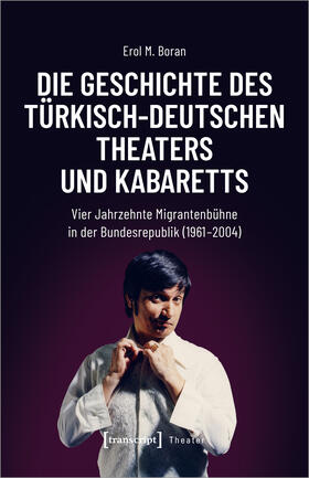 Boran |  Die Geschichte des türkisch-deutschen Theaters und Kabaretts | eBook | Sack Fachmedien