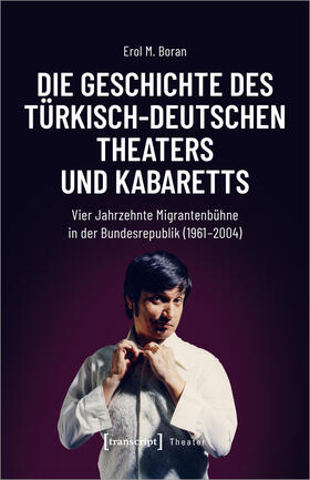 Boran |  Die Geschichte des türkisch-deutschen Theaters und Kabaretts | eBook |  Sack Fachmedien