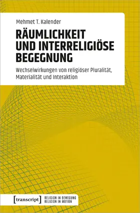 Kalender |  Räumlichkeit und interreligiöse Begegnung | eBook | Sack Fachmedien