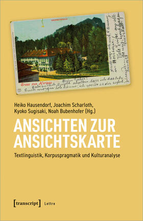 Hausendorf / Scharloth / Sugisaki | Ansichten zur Ansichtskarte | E-Book | sack.de