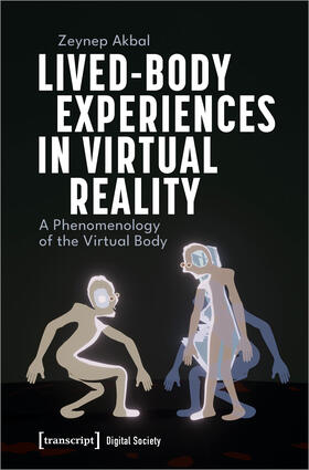 Akbal |  Lived-Body Experiences in Virtual Reality | eBook | Sack Fachmedien