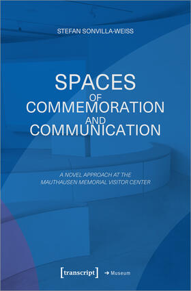 Sonvilla-Weiss | Spaces of Commemoration and Communication | E-Book | sack.de