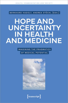 Hadolt / Stöckl |  Hope and Uncertainty in Health and Medicine | eBook | Sack Fachmedien