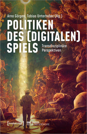 Görgen / Unterhuber |  Politiken des (digitalen) Spiels | eBook |  Sack Fachmedien