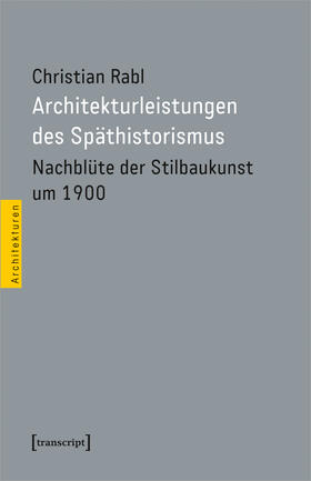 Rabl |  Architekturleistungen des Späthistorismus | eBook | Sack Fachmedien