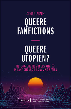 Labahn | Queere Fanfictions - Queere Utopien? | E-Book | sack.de