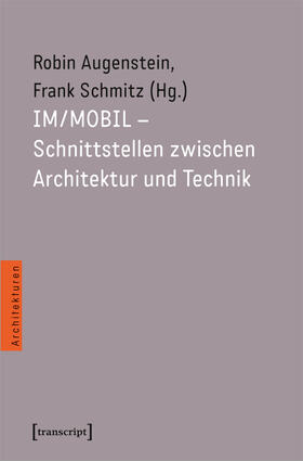 Augenstein / Schmitz |  IM/MOBIL - Schnittstellen zwischen Architektur und Technik | eBook | Sack Fachmedien