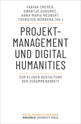 Cremer / Dogunke / Neubert | Projektmanagement und Digital Humanities | E-Book | sack.de