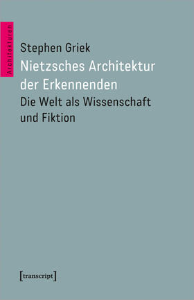 Griek |  Nietzsches Architektur der Erkennenden | eBook | Sack Fachmedien