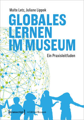 Letz / Lippok |  Globales Lernen im Museum | eBook | Sack Fachmedien