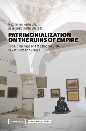 Hartmuth / Dilsiz Hartmuth | Patrimonialization on the Ruins of Empire | E-Book | sack.de