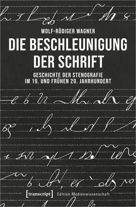 Wagner |  Die Beschleunigung der Schrift | eBook |  Sack Fachmedien