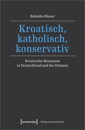 Rieser | Kroatisch, katholisch, konservativ | E-Book | sack.de