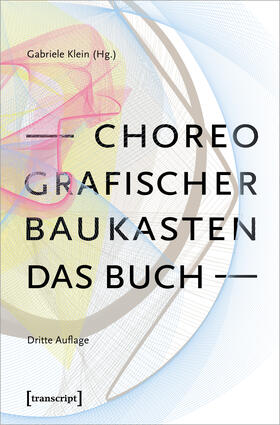 Klein |  Choreografischer Baukasten. Das Buch (3. Aufl.) | eBook | Sack Fachmedien