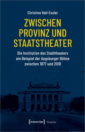 Holl-Enzler |  Zwischen Provinz und Staatstheater | eBook | Sack Fachmedien