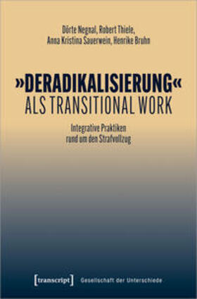 Negnal / Thiele / Sauerwein |  »Deradikalisierung« als Transitional Work | eBook | Sack Fachmedien