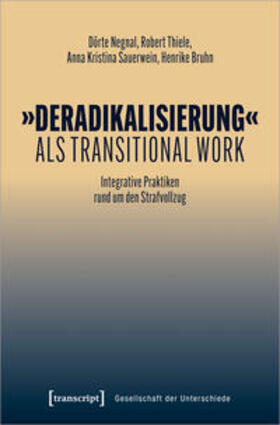 Negnal / Thiele / Sauerwein |  »Deradikalisierung« als Transitional Work | eBook |  Sack Fachmedien