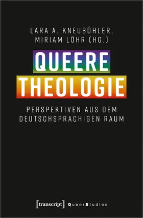 Kneubühler / Löhr | Queere Theologie | E-Book | sack.de