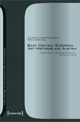 Allerstorfer / Majewska-Güde / Leisch-Kiesl |  East Central European Art Histories and Austria | eBook | Sack Fachmedien