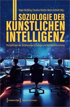 Häußling / Härpfer / Schmitt |  Soziologie der Künstlichen Intelligenz | eBook | Sack Fachmedien