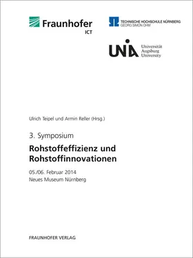 Teipel / Fraunhofer ICT, Pfinztal / Reller |  3. Symposium Rohstoffeffizienz und Rohstoffinnovationen | Buch |  Sack Fachmedien