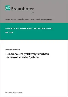 Schmolke / Fraunhofer IST, Braunschweig |  Funktionale Polyelektrolytschichten für mikrofluidische Systeme | Buch |  Sack Fachmedien