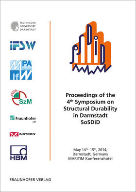 Baumgartner / Fraunhofer-Institut für Betriebsfestigkeit und Systemzuverlässigkeit LBF, Darmstadt / Melz |  Proceedings of the 4th Symposium on Structural Durability in Darmstadt SoSDiD | Buch |  Sack Fachmedien