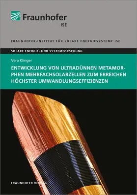 Klinger / Fraunhofer ISE, Freiburg / Brsg. |  Entwicklung von ultradünnen metamorphen Mehrfachsolarzellen zum Erreichen höchster Umwandlungseffizienzen | Buch |  Sack Fachmedien