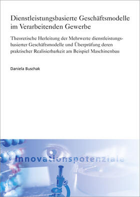 Buschak / Fraunhofer ISI, Karlsruhe |  Dienstleistungsbasierte Geschäftsmodelle im Verarbeitenden Gewerbe | Buch |  Sack Fachmedien