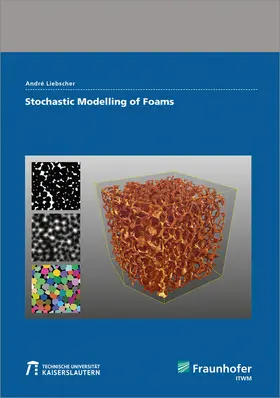 Liebscher / Fraunhofer ITWM, Kaiserslautern |  Stochastic Modelling of Foams | Buch |  Sack Fachmedien