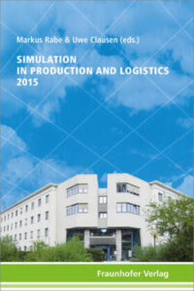 Rabe / Clausen / Fraunhofer-Institut für Materialfluss und Logistik IML |  Simulation in Production and Logistics 2015 | Buch |  Sack Fachmedien