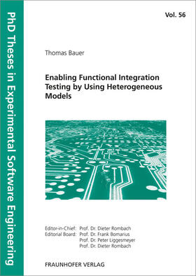 Bauer / Fraunhofer IESE |  Enabling Functional Integration Testing by Using Heterogeneous Models. | Buch |  Sack Fachmedien