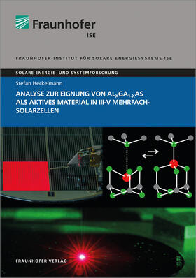 Heckelmann / Fraunhofer ISE |  Analyse zur Eignung von AlxGa1-xAs als aktives Material in III-V Mehrfachsolarzellen | Buch |  Sack Fachmedien