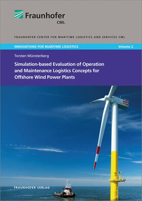 Münsterberg / Jahn / Fraunhofer CML |  Simulation-based Evaluation of Operation and Maintenance Logistics Concepts for Offshore Wind Power Plants. | Buch |  Sack Fachmedien