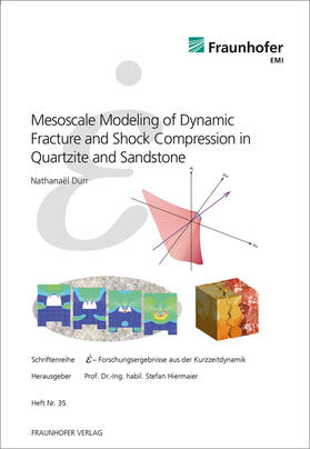 Durr / Hiermaier / Fraunhofer EMI, Freiburg |  Mesoscale Modeling of Dynamic Fracture and Shock Compression in Quartzite and Sandstone. | Buch |  Sack Fachmedien